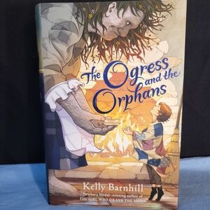 The Ogress and the Orphans Book by Kelly Barnhill
